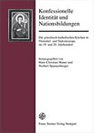 Konfessionelle Identität und Nationsbildung Konfessionelle Identität und Nationsbildung