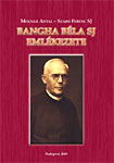 Bangha Béla SJ emlékezete Bangha Béla SJ emlékezete
