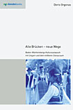 Alte Brücken – neue Wege Alte Brücken – neue Wege